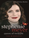 Stephenie Meyer, Queen of Twilight (eBook): The Biography